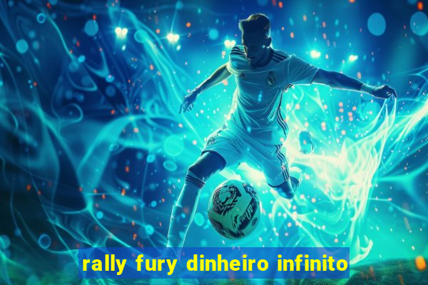 rally fury dinheiro infinito